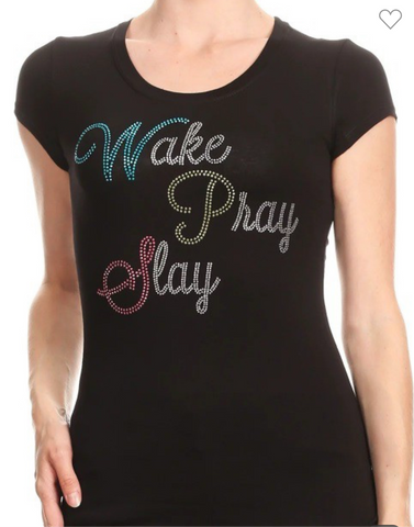 Bling~Wake~ Pray~ Slay Tee